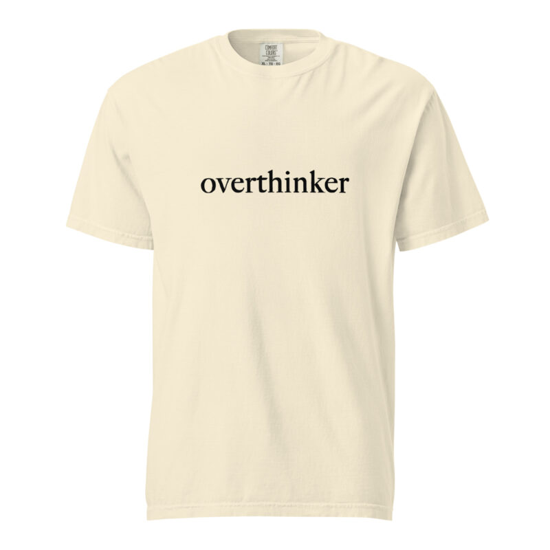 Overthinker T-Shirt - Image 67